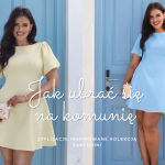 Jak ubrać się na komunię - stylizacje inspirowane kolekcją Santorini Jak ubrać się na komunię - stylizacje inspirowane kolekcją Santorini